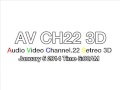 New 2014 Setreo 3D Channel.22 TV Audio Video Channel.22 Setreo 3D Sign Off Time 12:00AM